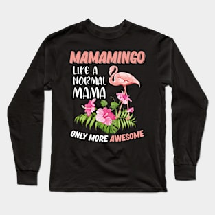 Mamamingo Like A Normal Mama Flamingo Lover Long Sleeve T-Shirt